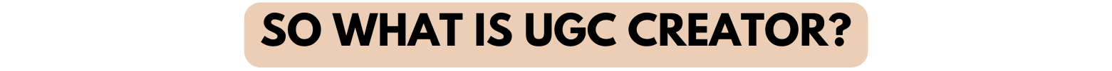 SO WHAT IS UGC CREATOR